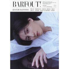 BARFOUT! バァフアウト!  2024年6月号 JUNE 2024 VOLUME 345 京本大我（SixTONES）