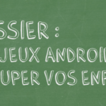 Les meilleurs jeux pour smartphones et tablettes Android pour occuper vos enfants