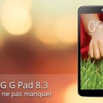 Forum LG G Pad 8.3 : les sujets à ne pas manquer