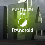 Suivez l’IFA sur FrAndroid !