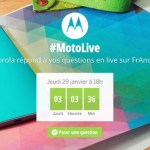 À noter dans vos agendas : jeudi à 18h30, Motorola répond à vos questions