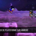 Les meilleurs jeux de plateforme sur smartphones et tablettes Android