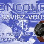 Concours : Testez vos connaissances et remportez une Moto 360 (seconde génération)