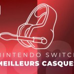 Quels sont les meilleurs casques pour la Nintendo Switch en 2025 ?