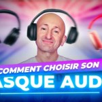 Comment bien choisir son casque audio ? PP Garcia vous explique tout en vidéo