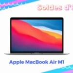 Le prix du MacBook Air M1 a augmenté, mais les soldes sont là pour rectifier le tir