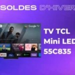 Le TV TCL 55C835 Mini LED est 20 % moins cher pendant les soldes d’hiver