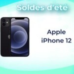 Les soldes d’été font fondre le prix de l’iPhone 12 (64 Go) de plus de 200 €