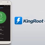 Tuto : Rooter son smartphone ou sa tablette en un seul clic avec KingRoot