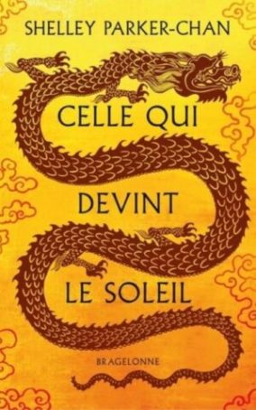 Celle Qui Devint Le Soleil, de Shelley Parker-Chan // Source : Bragelonne