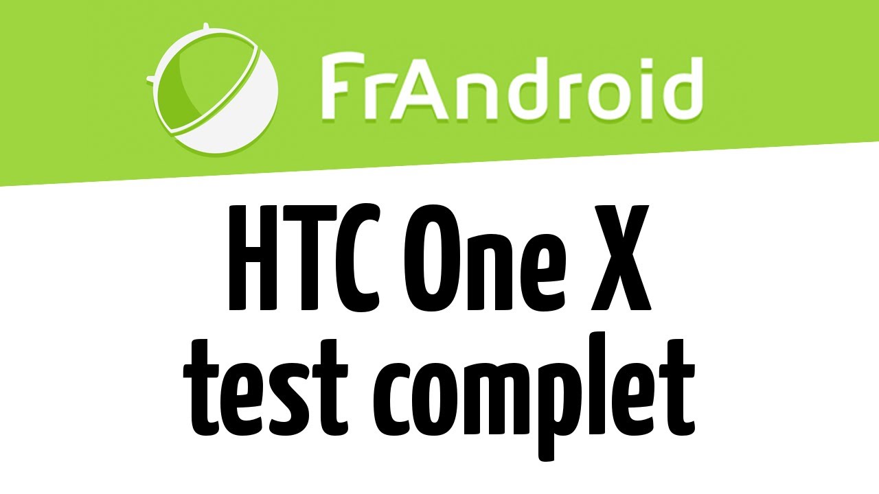 Test complet du HTC One X