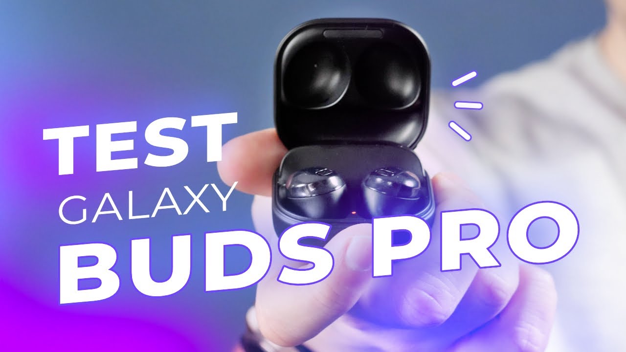 Samsung Galaxy Buds Pro : Notre TEST et avis !