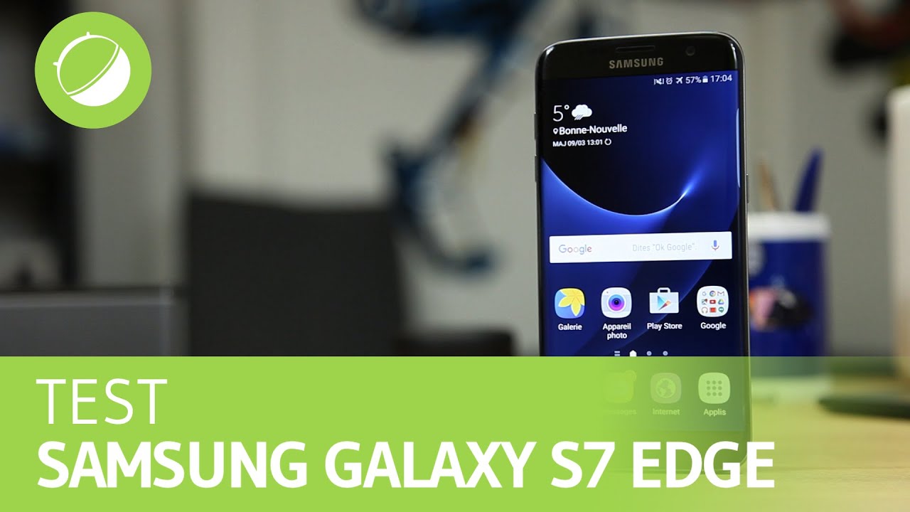 SAMSUNG GALAXY S7 EDGE : Le test