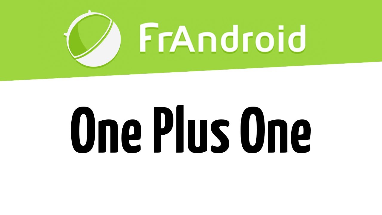 FrAndroid déballe le One Plus One