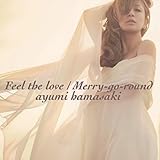 Feel the love / Merry-go-round (CD+DVD)