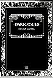 DARK SOULS DESIGN WORKS (t@~ʂ̍U{)