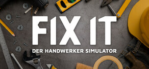 Fix It - Der Handwerker Simulator