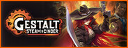 Gestalt: Steam & Cinder