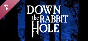 Down the Rabbit Hole - Original Soundtrack