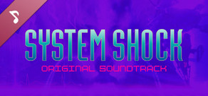 System Shock: Enhanced Edition - Remastered Soundtrack