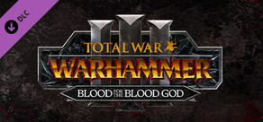 Total War: WARHAMMER III - Blood for the Blood God III