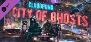 Cloudpunk - City of Ghosts