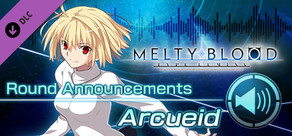 MELTY BLOOD: TYPE LUMINA - Arcueid Round Announcements