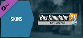 Bus Simulator 21 Next Stop - Easter Skin Pack