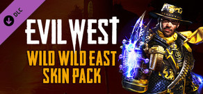 Evil West - Wild Wild East Skin Pack