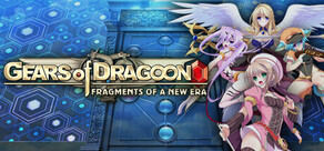 Gears of Dragoon: Fragments of a New Era