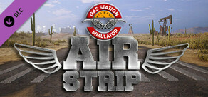 Gas Station Simulator - Airstrip DLC