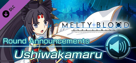 MELTY BLOOD: TYPE LUMINA - Ushiwakamaru Round Announcements