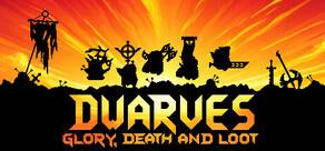 Dwarves: Glory, Death and Loot