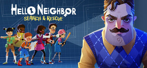 Hello Neighbor VR: Search and Rescue