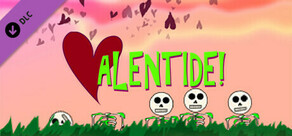 Valentide!