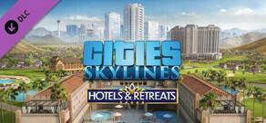 Cities: Skylines - Hotels & Retreats