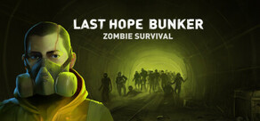 Last Hope Bunker: Zombie Survival