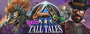 ARK: Bob's Tall Tales