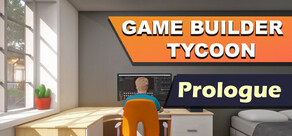 Game Builder Tycoon - Prologue