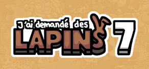 J’ai demandé des lapins 7