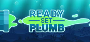 Ready, Set, Plumb!