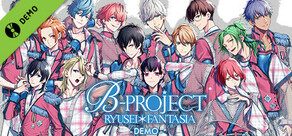 B-PROJECT RYUSEI*FANTASIA Demo