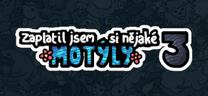 Zaplatil jsem si nějaké motýly 3