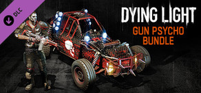 Dying Light - Gun Psycho Bundle