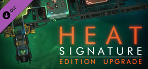 Heat Signature: Edition Upgrade