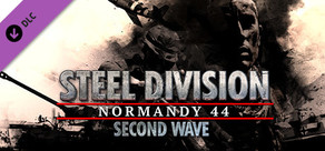 Steel Division: Normandy 44 - Second Wave