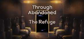 Through Abandoned: The Refuge