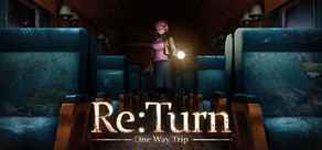 Re:Turn - One Way Trip