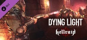 Dying Light - Hellraid