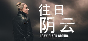 I Saw Black Clouds